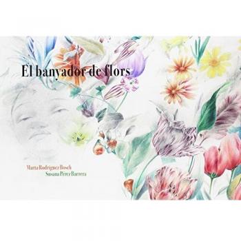 El Banyador De Flors - Marta Rodríguez Bosch