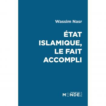 Etat islamique, le fait accompli