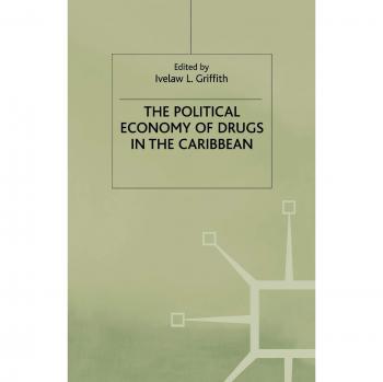 The Political Economy of Drugs in the Caribbean