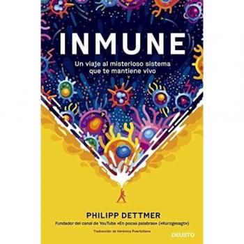 Inmune: un viaje al misterioso sistema que te mantiene vivo (COLECCION DEUSTO