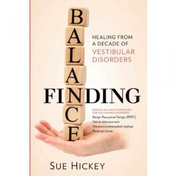 Finding Balance: Healing from a Decade of Vestibular Disorders