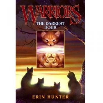 Warriors Book 6: The Darkest Hour by Erin Hunter - Fantasy Adventure Novel