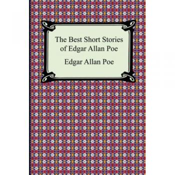 The Best Short Stories of Edgar Allan Poe: