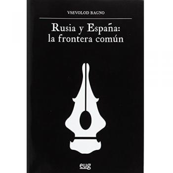 RUSIA Y ESPAÑA: LA FRONTERA COMÚN