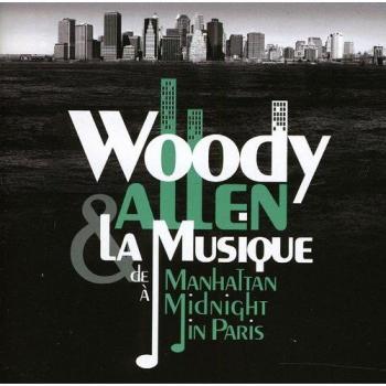 Woody Allen ; La Musique : De Manhattan Ã€ Midnight In Paris.