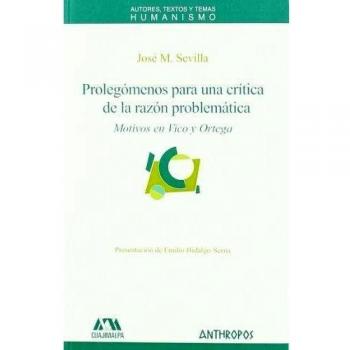 Prolegomenos Para Una Critica De La Razon Problematica. Motivos En Vico Y Ortega