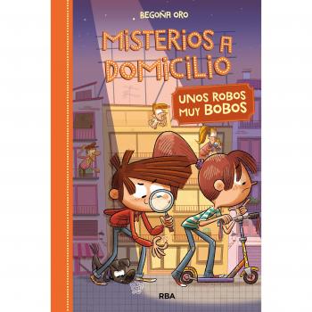 Misterios a domicilio 6 - Unos robos muy bobos - ORO, BEGOÑA