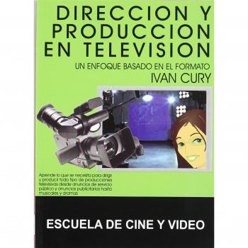 DIRECCION Y PRODUCCION EN TELEVISION