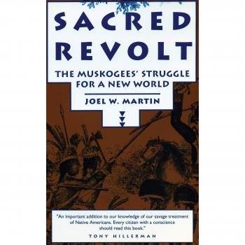 Sacred Revolt: The Muskogees' Struggle for a New World - Paperback Edition