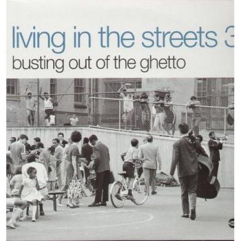Living in the Streets Vol.3: Busting Out of the Ghetto [VINYL]