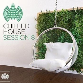 Chilled House Session 8 - Ministry Of Sound