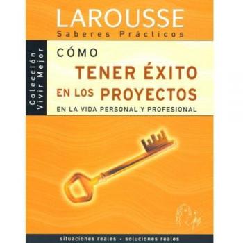 Como tener exito en los proyectos , en la vida personal y profesional