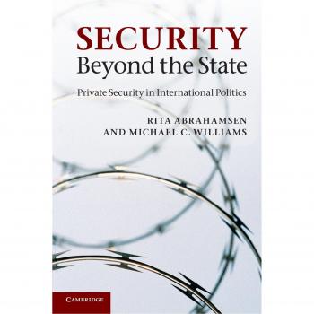 Security Beyond the State: Private Security in International Politics