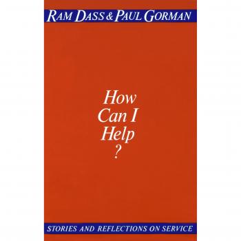 How Can I Help?: Stories and Reflections on Service