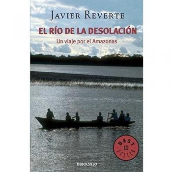 El río de la desolación: Un viaje por el Amazonas