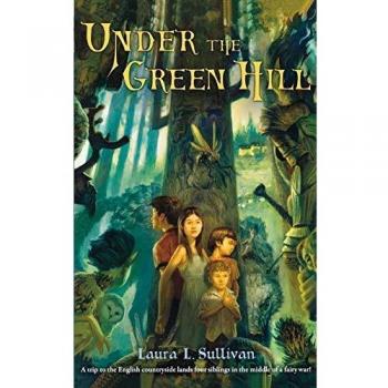 Under the Green Hill: A Fantasy Novel by Laura L. Sullivan
