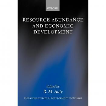 Resource Abundance and Economic Development: WIDER Studies in Development Economics (Oxford University Press)