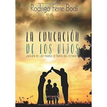 La educación de los hijos: ¿Misión de los padres o tarea del Estado?