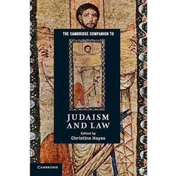 The Cambridge Companion to Judaism and Law by Christine Hayes