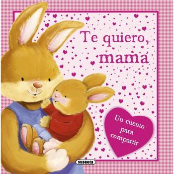 Te quiero, mamá