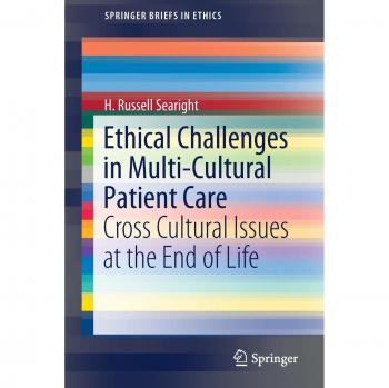 Cross-Cultural Ethical Issues in End-of-Life Patient Care: Springer Briefs in Ethics