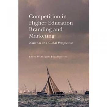 Competition in Higher Education Branding and Marketing: National and Global Perspectives