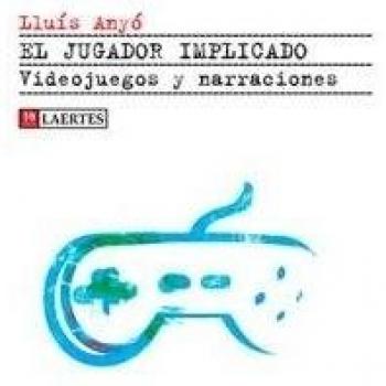 El jugador implicado: Videojuegos y narraciones: 47