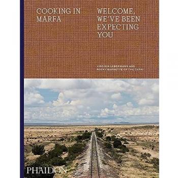 Cooking In Marfa: Welcome, we´ve been expecting you