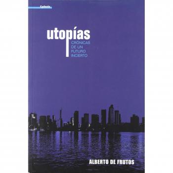 Utopías: Crónicas de un futuro incierto: 1