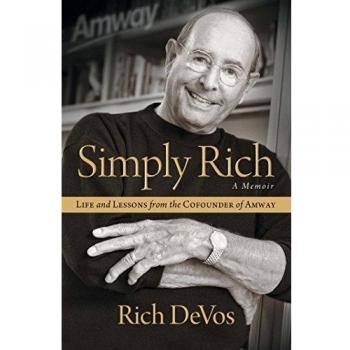 Simply Rich: Life and Lessons from the Cofounder of Amway: A Memoir
