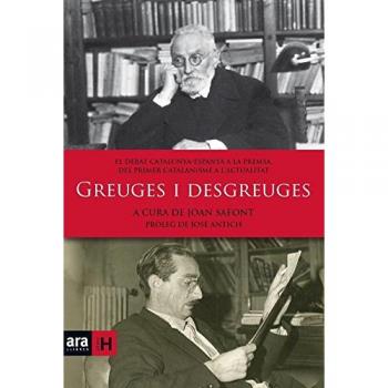 Greuges I Desgreuges: Moments àlgids del debat Catalunya/Espanya a la premsa - SAFONT I PLUMED, JOAN
