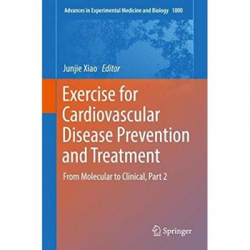 Exercise for Cardiovascular Disease Prevention and Treatment: From Molecular to Clinical, Part 2