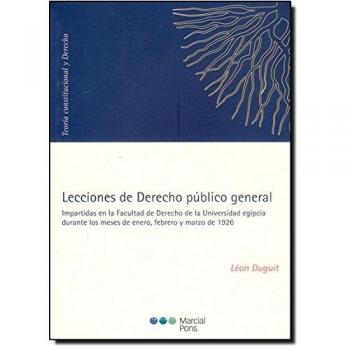 Lecciones de Derecho público general: Impartidas en la Facultad de Derecho de la Universidad egipcia durante los meses de enero, febrero y marzo de 1926