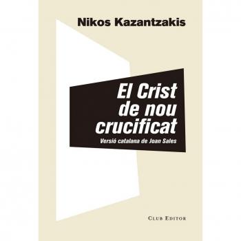El Crist de nou crucificat: 75 - Kazantzakis, Nikos