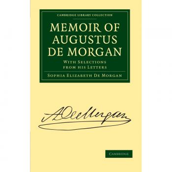 Memorias de Augustus De Morgan: Con Selecciones de Sus Cartas (Colección Biblioteca de Cambridge - Ciencias Físicas)