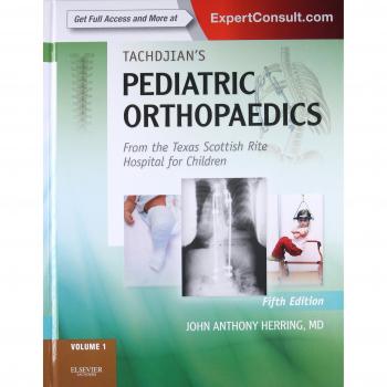 Tachdjian’s Pediatric Orthopedics