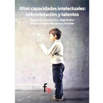 Altas Capacidades Intelectuales: Detección, evaluación, diagnostico e intervención educativa
