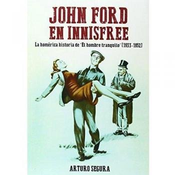 John Ford en Innisfree: La homérica historia de 'El hombre tranquilo'