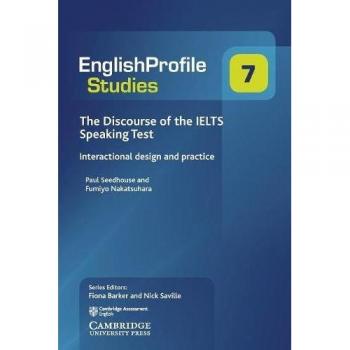 IELTS Speaking Test Discourse: Interactional Design and Practice Guide by Paul Seedhouse