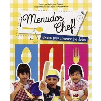 ¡Menudos chef!: Recetas para chuparse los dedos - Licia Cagnoni