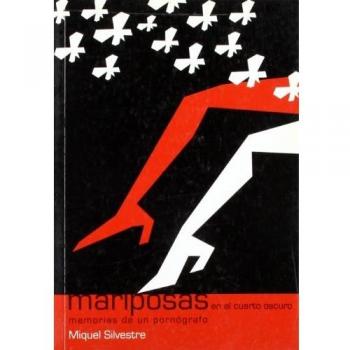 Mariposas en el cuarto oscuro: Memorias de un pornógrafo
