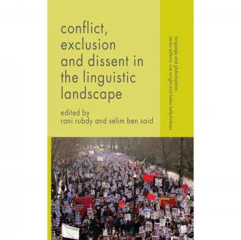 Conflict, Exclusion and Dissent in the Linguistic Landscape