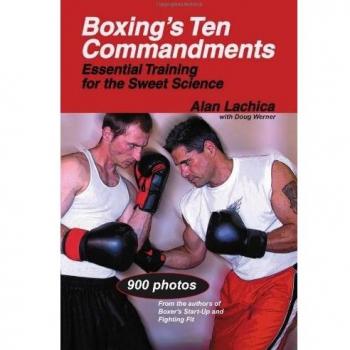 Boxing's Ten Commandments: Essential Training for the Sweet Science