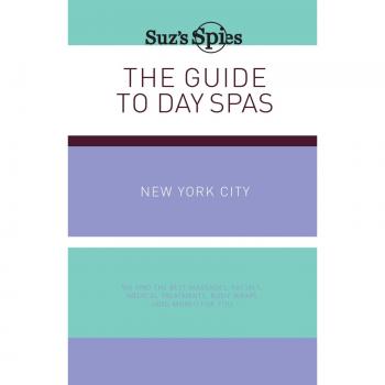 Guía de Day Spas en Nueva York por Suz's Spies - Edición en Rústica