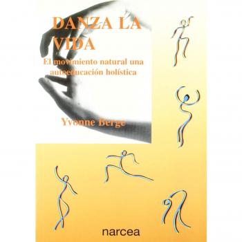 Danza La Vida: El movimiento natural: una auteducación holística: 3