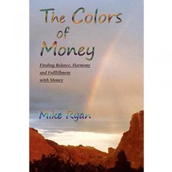 Colores del Dinero: Encuentra el Equilibrio, la Armonía y la Satisfacción con tu Dinero (Contrarreloj, Volumen 1)
