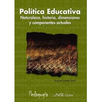 Política Educativa: Naturaleza, historia, dimensiones y componentes actuales