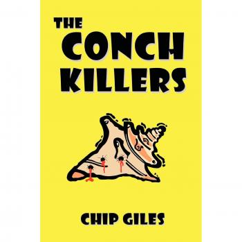 The Conch Killers: A Novel by Chip Giles (Paperback Edition)