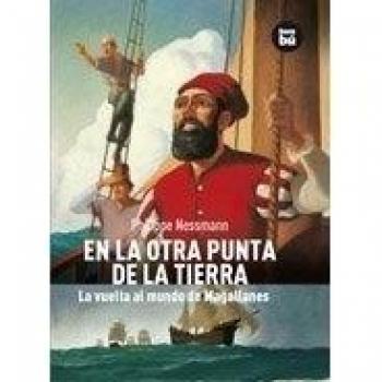 En la otra punta de la Tierra: La Vuelta Al Mundo de Magallanes