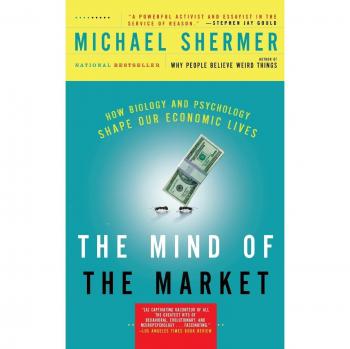 The Mind of the Market: Understanding Economic Behavior Through Biology and Psychology